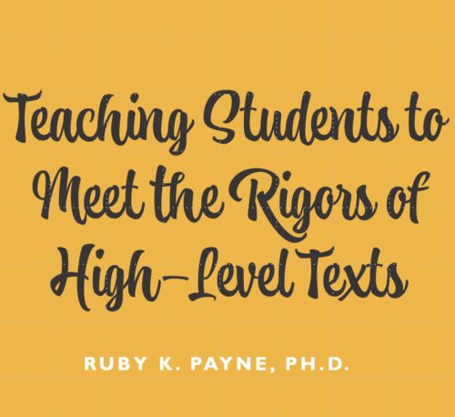 Teaching Students to Meet the Rigors of High-Level Texts